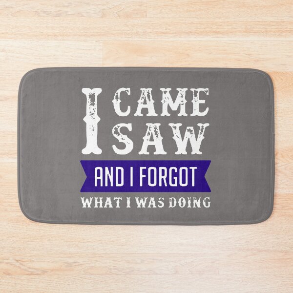 Item preview, I Came I Saw I Forgot What I Was Doing White & Blue designed and sold by WearWolfDesigns.