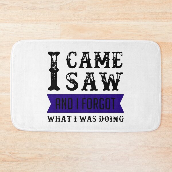 Item preview, I Came I Saw I Forgot What I Was Doing Black & Blue designed and sold by WearWolfDesigns.