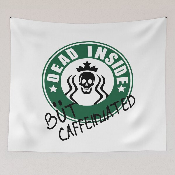 Item preview, Dead Inside But Caffeinated designed and sold by printhappy4you.