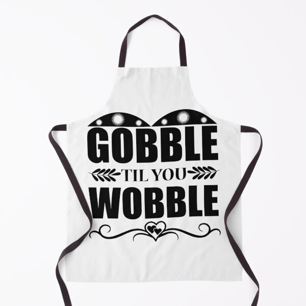 Item preview, Gobble Til you Wobble designed and sold by eajob.