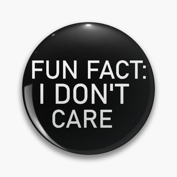 Item preview, Fun fact: I don't care, Sarcastic, Funny, Sayings, designed and sold by adjamine.