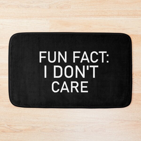 Item preview, Fun fact: I don't care, Sarcastic, Funny, Sayings, designed and sold by adjamine.