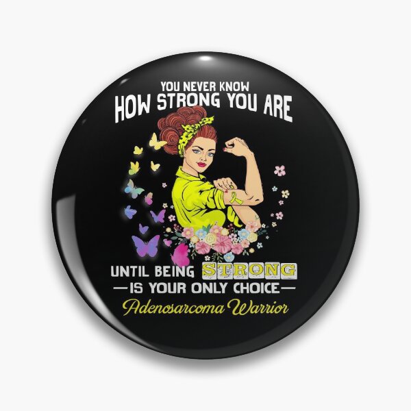 Item preview, Adenosarcoma Warrior You Never Know How Strong You Are designed and sold by largellie.
