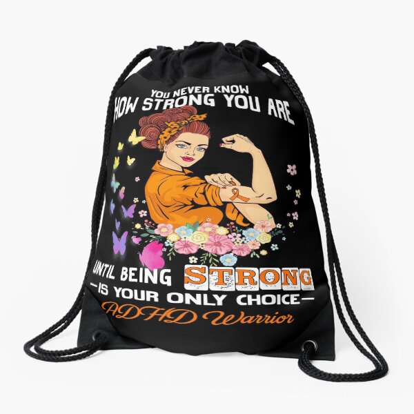 ADHD Warrior You Never Know How Strong You Are Drawstring Bag