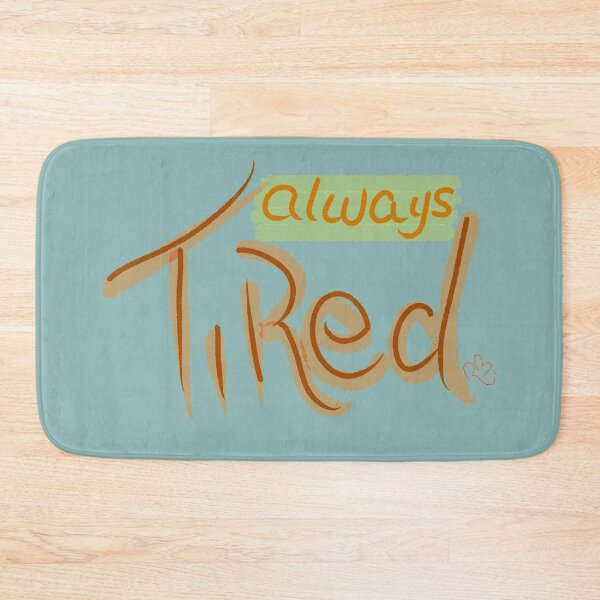 Item preview, Always Tired designed and sold by Owltistic.