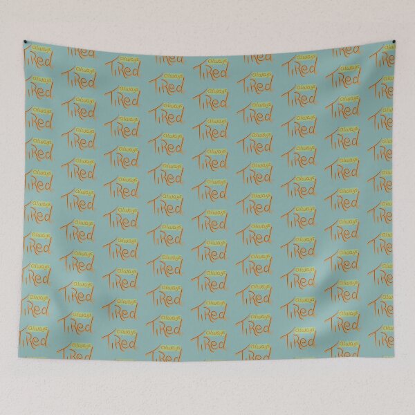 Item preview, Always Tired designed and sold by Owltistic.