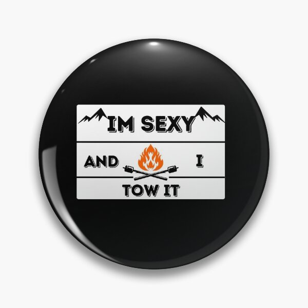 Item preview, Im Sexy And I Tow It: camping gear ideas - best camping adventure ever designed and sold by AMED-STORE.