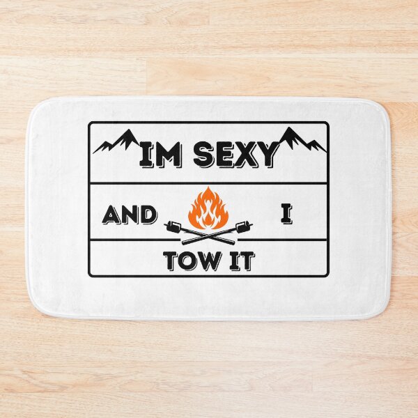 Item preview, Im Sexy And I Tow It: camping gear ideas - best camping adventure ever designed and sold by AMED-STORE.