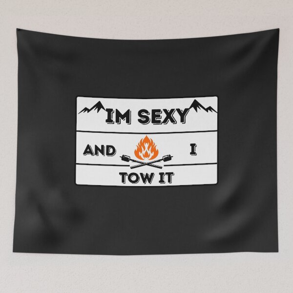 Item preview, Im Sexy And I Tow It: camping gear ideas - best camping adventure ever designed and sold by AMED-STORE.