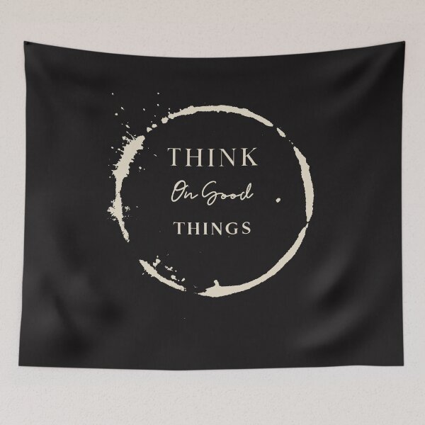 Item preview, Think on Good Things, uplifting  designed and sold by Granddesigned.