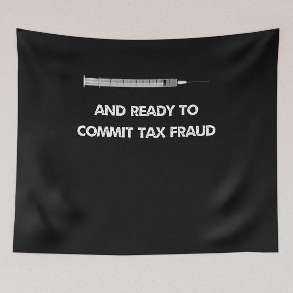 Item preview, Vaccinated And Ready To Commit Tax Fraud designed and sold by TastySpace.