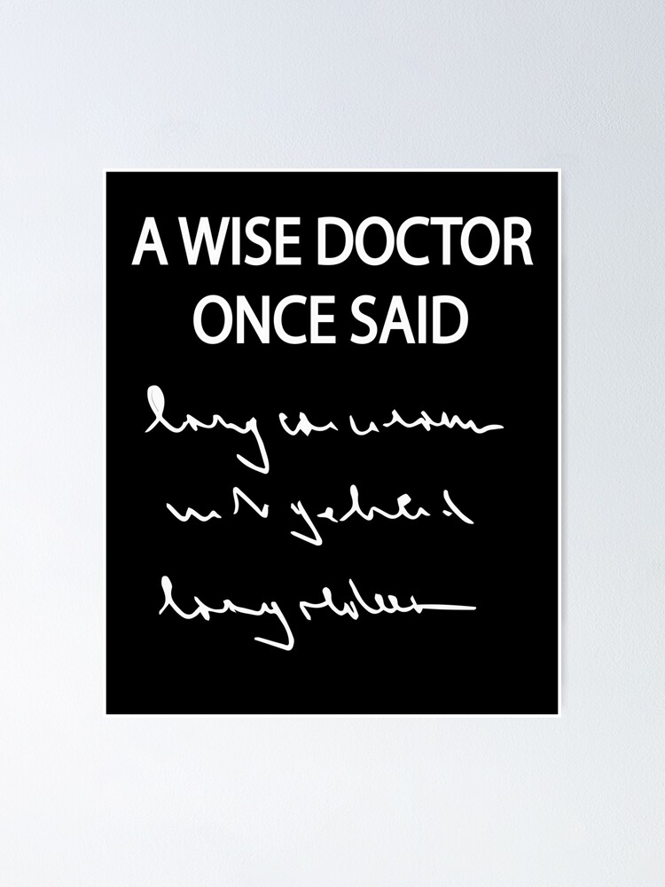 A wise doctor once said - Funny Sayings Men's T-Shirt A wise doctor once said - Funny Sayings Men's T-Shirt