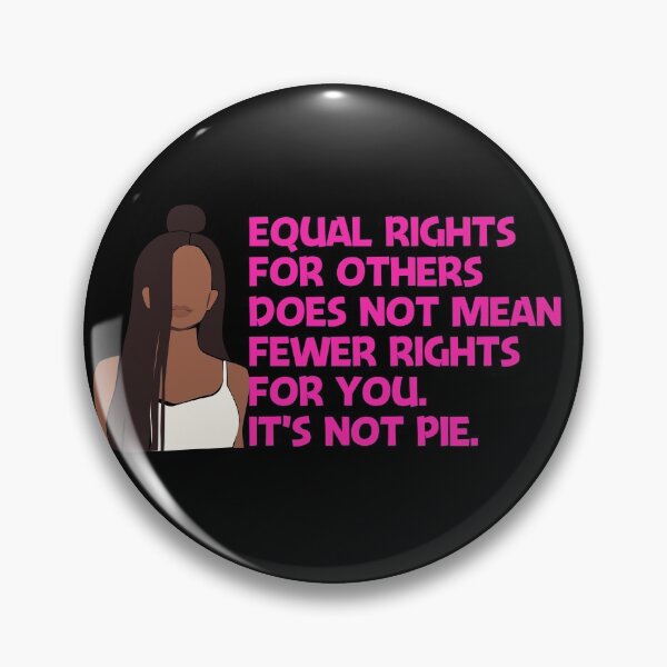 Item preview, Equal Rights Is Not Pie designed and sold by AwakenedSoul.