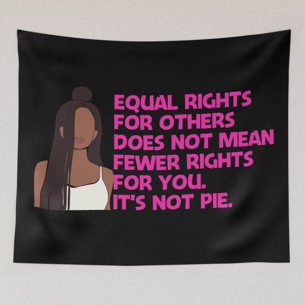 Item preview, Equal Rights Is Not Pie designed and sold by AwakenedSoul.
