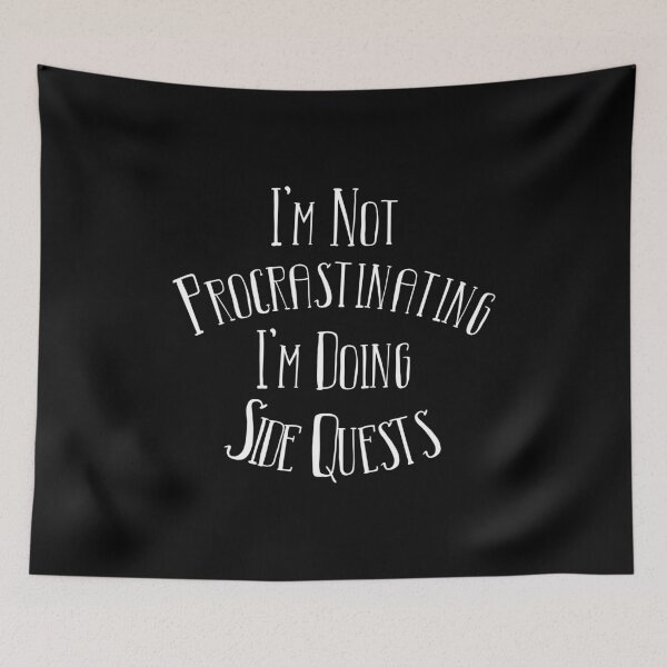 Item preview, I'm Not Procrastinating... I'm Doing Side Quests designed and sold by franktact.