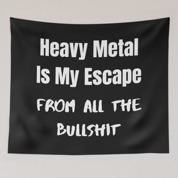 Item preview, HEAVY METAL is my escape from all the bullsh.. designed and sold by MetalRockProg.