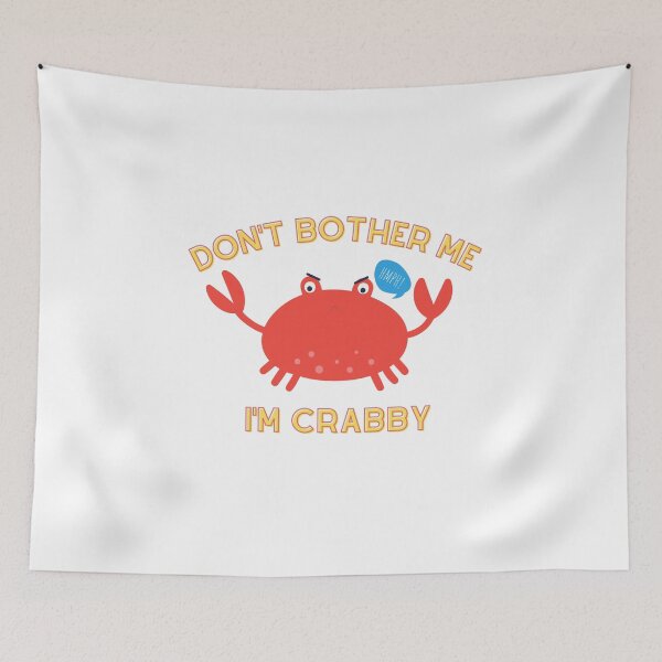 Item preview, Dont Bother Me Im Crabby - Funny cute animal pun designed and sold by Teetee94.