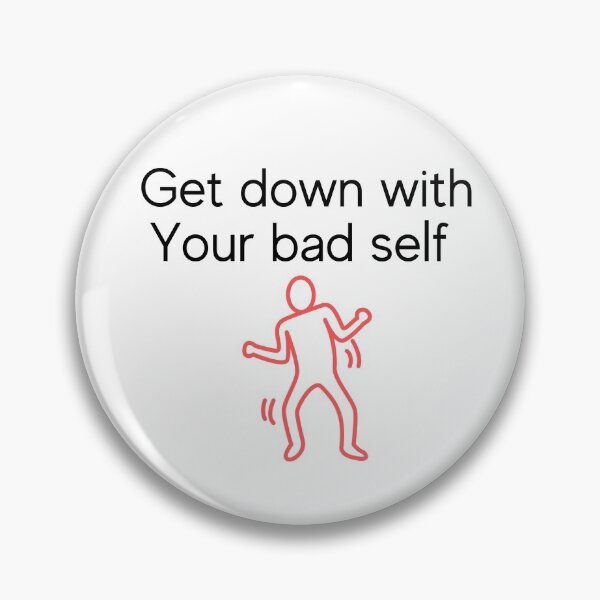 Item preview, Get Down With Your Bad Self designed and sold by Famtastic Artworks.