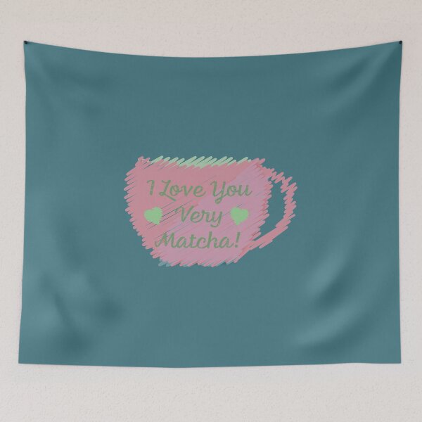 Item preview, I Love You Very Matcha designed and sold by Hedgie Designs.