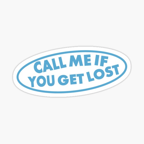  Call Me If You Get Lost Sticker For Sale By EthwDesigns Redbubble