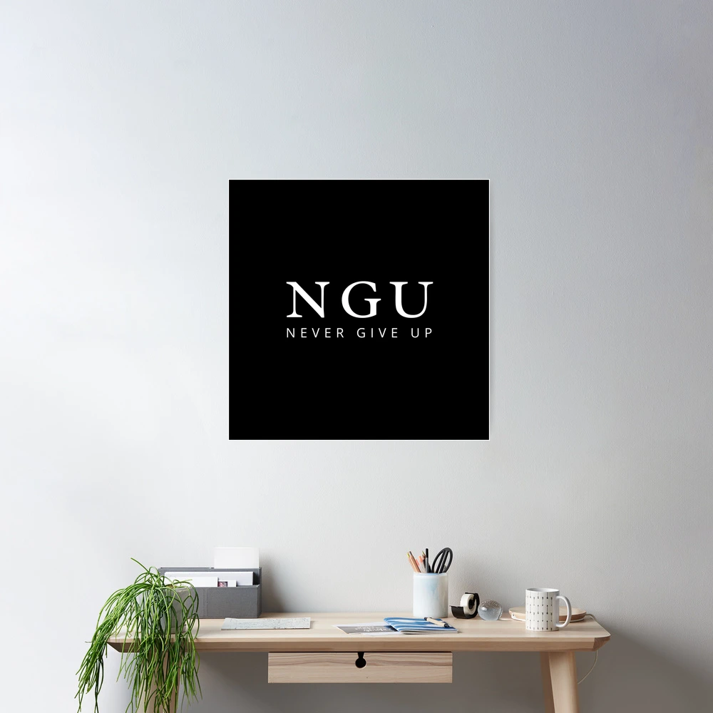 N G U - Never Give Up - motivational quote - modern brand - white on black
