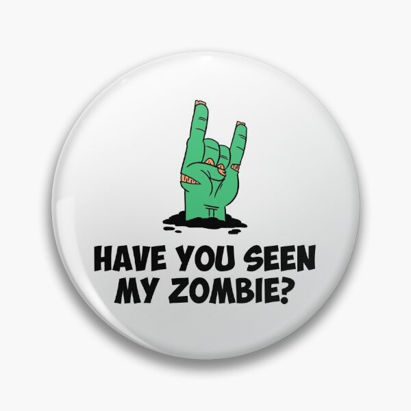 Item preview, Have You Seen My Zombie designed and sold by Unicorny-Design.