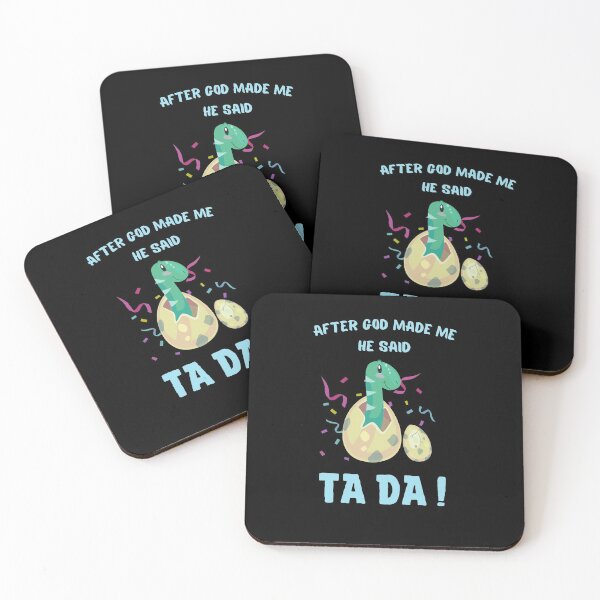 Item preview, After God Made Me He said Ta Da, Funny Gifts for friends | Cute Dinosaur hatched from an egg  Design designed and sold by subtleday.