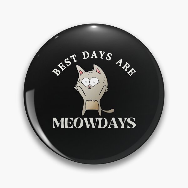 Item preview, Best Days Are Meowdays designed and sold by OliOuterBrands.