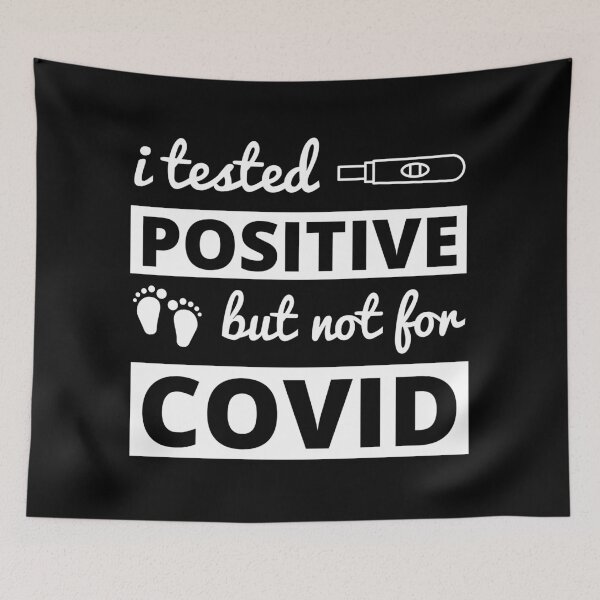 Item preview, i tested positive but not for covid - pregnancy in quarantine funny designed and sold by SunsetCloud.