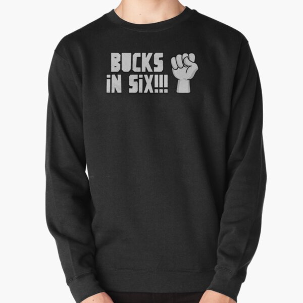 bucks in 6 sweatshirt