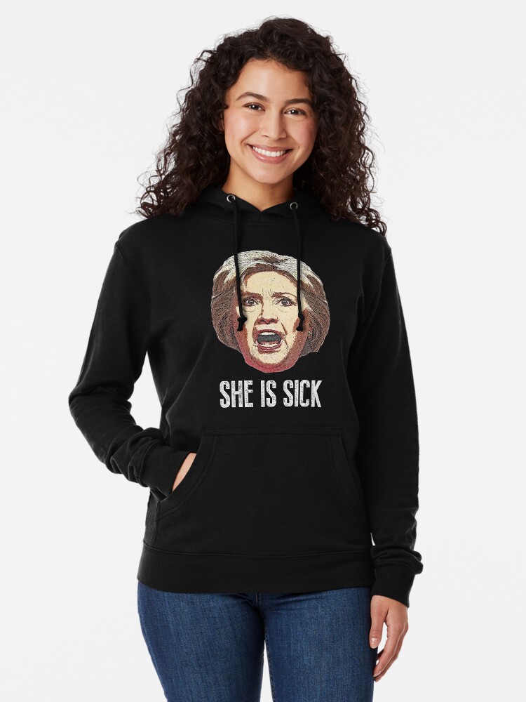 Alternate view of Hillary Clinton Is Sick Lightweight Hoodie