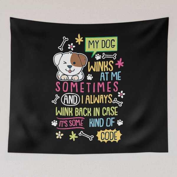 Item preview, My Dog Winks At Me Sometimes  designed and sold by Heidijackson89.