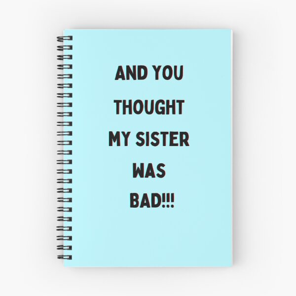 Item preview,  And you thought my sister was BAD!!!  Back to School Collection designed and sold by GeoTeasters.
