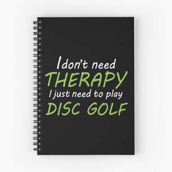 Item preview, I Don't Need Therapy - Funny Disc Golf  designed and sold by DiscGolfArts.