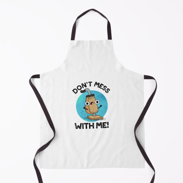 Item preview, Don't Mess With Me Cute Vacuum Cleaner Pun designed and sold by punnybone.
