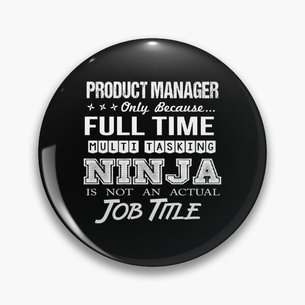Item preview, Product Manager T Shirt - Multitasking Ninja Job Gift Item Tee designed and sold by oltonomer8.