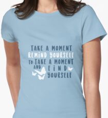 take a moment to find yourself Women's Fitted T-Shirt