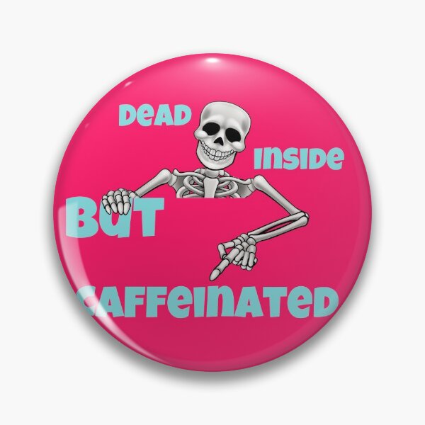 Item preview, Dead Inside But Caffeinated designed and sold by ABcreating.