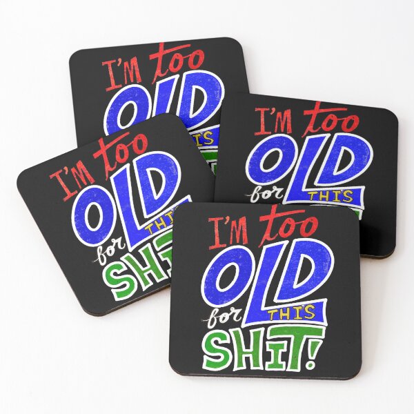 Item preview, I’m too old for this shit! designed and sold by Albert Faldet.