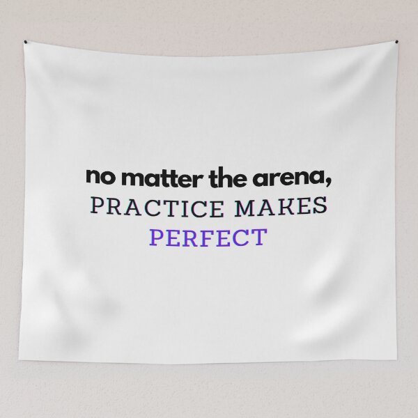 Item preview, No Matter The Arena, Practice Makes Perfect | Energetic Quote Design designed and sold by cypher33.