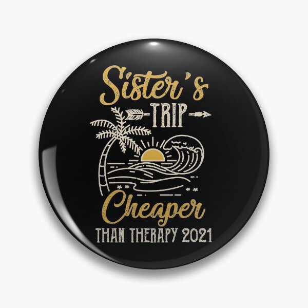 Item preview, Sisters' Trip Cheaper 2021 Summer Trip Vacation Party designed and sold by KAYLAELSIE.