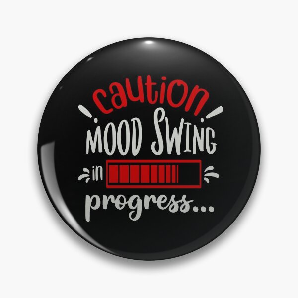 Item preview, Caution Mood Swing in Progress designed and sold by FOX1999-Design.