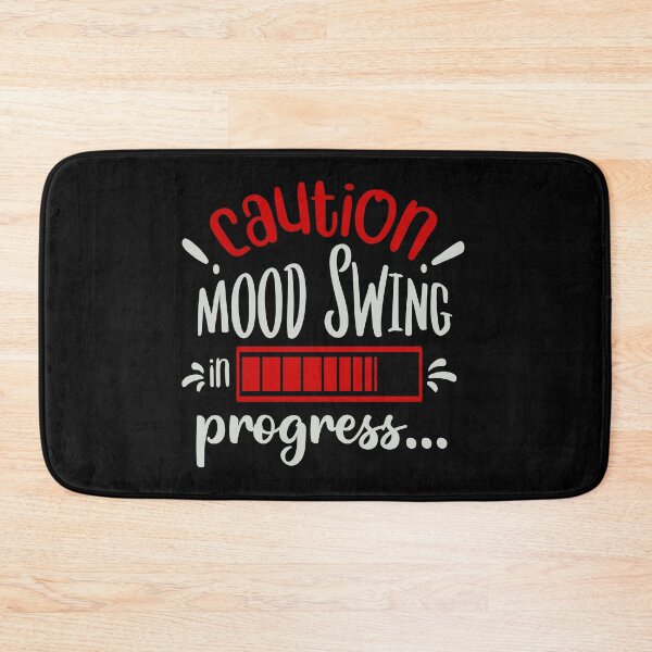 Item preview, Caution Mood Swing in Progress designed and sold by FOX1999-Design.