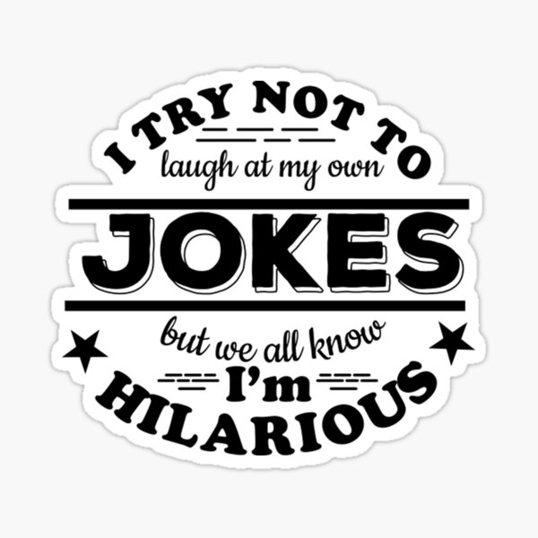 Aperçu de l'œuvre Essayez de ne pas rire de mes propres blagues créée et vendue par oniotonion.