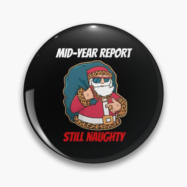 Item preview, MID-YEAR REPORT STILL NAUGHTY designed and sold by MIKE'S PRINT ON DEMAND.