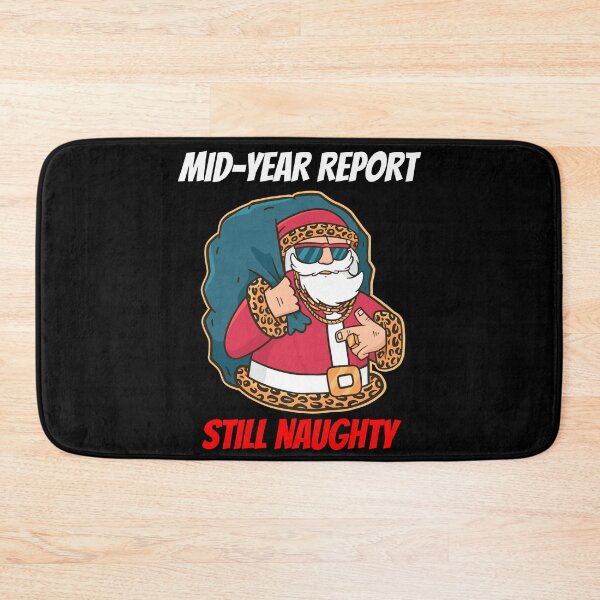 Item preview, MID-YEAR REPORT STILL NAUGHTY designed and sold by MIKE'S PRINT ON DEMAND.