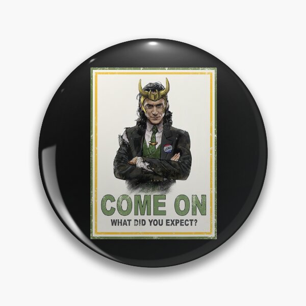 Item preview, Loki Come On What Did You Expect Poster designed and sold by JoseDuarte.