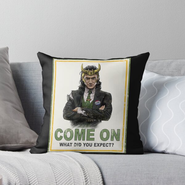 Item preview, Loki Come On What Did You Expect Poster designed and sold by JoseDuarte.