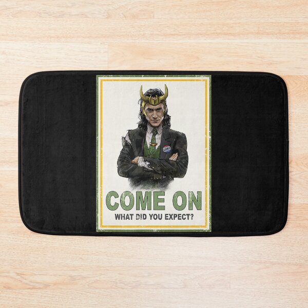 Item preview, Loki Come On What Did You Expect Poster designed and sold by JoseDuarte.