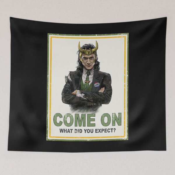 Item preview, Loki Come On What Did You Expect Poster designed and sold by JoseDuarte.